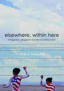 Elsewhere, Within Here - Immigration, Refugeeism and the Boundary Event (Minh-ha Trinh T. (obaja University of California at Berkeley USA)) - Elsewhere, Within Here - Immigration, Refugeeism and the Boundary Event (Minh-ha Trinh T. (both at University of California at Berkeley USA))