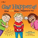 Plyn sa stáva! Čo robiť, keď sa vám to stane - Gas Happens!: What to Do When It Happens to You