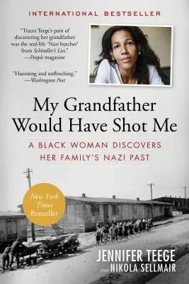 Môj dedo by ma zastrelil: Čierna žena objavuje nacistickú minulosť svojej rodiny - My Grandfather Would Have Shot Me: A Black Woman Discovers Her Family's Nazi Past