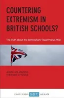 Boj proti extrémizmu na britských školách?: Pravda o birminghamskej afére s trójskym koňom - Countering Extremism in British Schools?: The Truth about the Birmingham Trojan Horse Affair