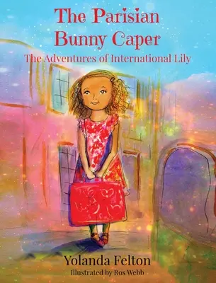 Parížska králičia zápletka: Dobrodružstvá medzinárodnej Lily - The Parisian Bunny Caper: The Adventures of International Lily