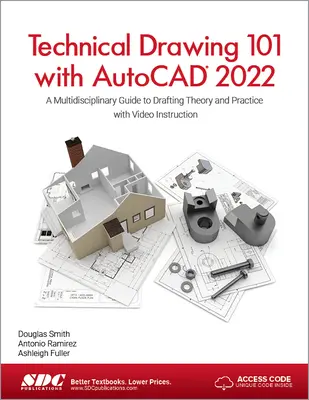 Technické kreslenie 101 s AutoCADom 2022: Multidisciplinárny sprievodca teóriou a praxou kreslenia s videonávodom - Technical Drawing 101 with AutoCAD 2022: A Multidisciplinary Guide to Drafting Theory and Practice with Video Instruction
