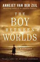 Chlapec medzi svetmi: životopis - The Boy Between Worlds: A Biography