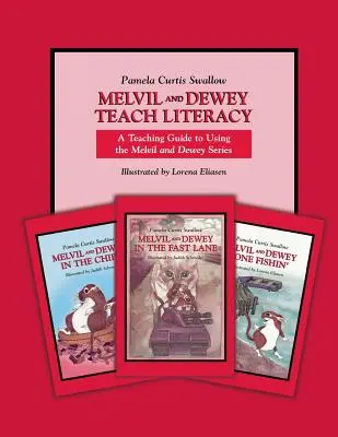 Melvil a Dewey učia gramotnosť: Príručka pre učiteľov, ako používať sériu Melvil a Dewey - Melvil and Dewey Teach Literacy: A Teaching Guide to Using the Melvil and Dewey Series