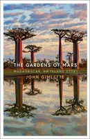 Záhrady Marsu - Madagaskar, príbeh ostrova - Gardens of Mars - Madagascar, an Island Story