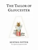 Krajčír z Gloucesteru - pôvodné a autorizované vydanie - Tailor of Gloucester - The original and authorized edition