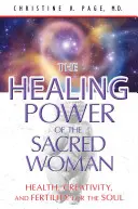 Liečivá sila posvätnej ženy: Zdravie, tvorivosť a plodnosť pre dušu - The Healing Power of the Sacred Woman: Health, Creativity, and Fertility for the Soul