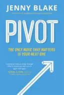Pivot - Jediný krok, na ktorom záleží, je ten ďalší - Pivot - The Only Move That Matters Is Your Next One
