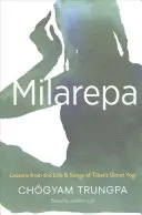 Milarepa: Milarepa: Lekcie zo života a piesní veľkého tibetského jogína - Milarepa: Lessons from the Life and Songs of Tibet's Great Yogi