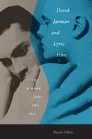Derek Jarman a lyrický film: Zrkadlo a more - Derek Jarman and Lyric Film: The Mirror and the Sea
