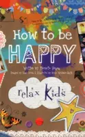 Relax deti: Ako byť šťastný - 52 pozitívnych aktivít pre deti - Relax Kids: How to be Happy - 52 positive activities for children