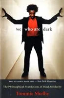 My, ktorí sme temní: Filozofické základy černošskej solidarity - We Who Are Dark: The Philosophical Foundations of Black Solidarity