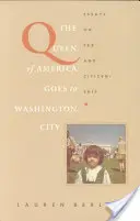 Kráľovná Ameriky ide do Washingtonu: Eseje o sexe a občianstve - The Queen of America Goes to Washington City: Essays on Sex and Citizenship