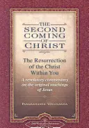 Druhý príchod Krista, zväzky I a II: Vzkriesenie Krista vo vás: Zjavenie pôvodného Ježišovho učenia - The Second Coming of Christ, Volumes I & II: The Resurrection of the Christ Within You: A Revelatory Commentary on the Original Teachings of Jesus