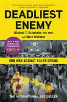 Najsmrteľnejší nepriateľ - Naša vojna proti smrtiacim baktériám - Deadliest Enemy - Our War Against Killer Germs