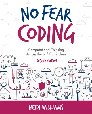 Kódovanie bez strachu: Počítačové myslenie naprieč učebnými osnovami K-5 - No Fear Coding: Computational Thinking Across the K-5 Curriculum