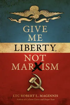 Dajte mi slobodu, nie marxizmus - Give Me Liberty, Not Marxism
