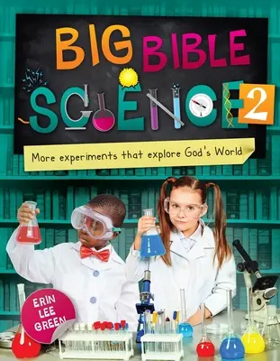 Veľká biblická veda 2: Ďalšie experimenty, ktoré skúmajú Boží svet - Big Bible Science 2: More Experiments That Explore God's World