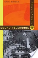 Zvukový záznam: Životný príbeh technológie - Sound Recording: The Life Story of a Technology