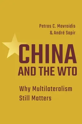 Čína a Svetová obchodná organizácia: Prečo je multilateralizmus stále dôležitý - China and the Wto: Why Multilateralism Still Matters