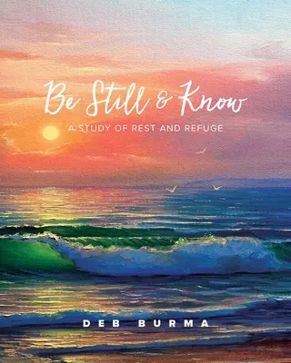 Buď ticho a vedz: Štúdia o odpočinku a útočisku - Be Still and Know: A Study of Rest and Refuge
