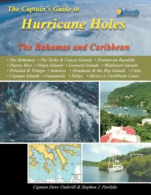 Kapitánov sprievodca po hurikánových dierach: Sprievodca hurikánmi na Bahamách a v Karibiku - The Captain's Guide to Hurricane Holes: The Bahamas and Caribbean