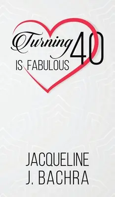 40 rokov je úžasných - Turning 40 Is Fabulous