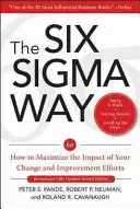 The Six SIGMA Way: How to Maximize the Impact of Your Change and Improvement Efforts (Cesta šiestich SIGMA: Ako maximalizovať vplyv vášho úsilia o zmenu a zlepšenie), druhé vydanie - The Six SIGMA Way: How to Maximize the Impact of Your Change and Improvement Efforts, Second Edition