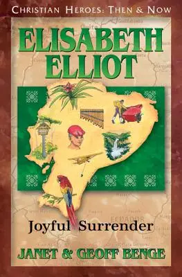 Elisabeth Elliot: Elliot Elliot: Radostná odovzdanosť - Elisabeth Elliot: Joyful Surrender