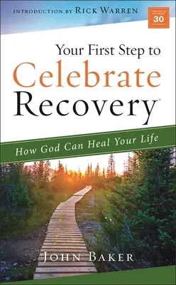 Váš prvý krok k oslave zotavenia: Ako môže Boh uzdraviť váš život - Your First Step to Celebrate Recovery: How God Can Heal Your Life