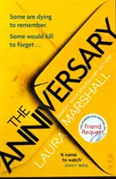 Výročie - nový strhujúci triler od autorky bestselleru ŽIADOSŤ O PRÍTELE - The Anniversary - The addictive new thriller from the bestselling author of FRIEND REQUEST