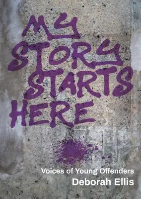 Môj príbeh sa začína tu: Hlasy mladých páchateľov - My Story Starts Here: Voices of Young Offenders
