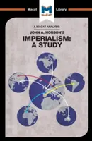 Analýza knihy Johna A. Hobsona Imperialism: Hobsonovej analýzy: A Study - An Analysis of John A. Hobson's Imperialism: A Study