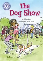Šampión čítania: Psí šou - samostatné čítanie Purple 8 - Reading Champion: The Dog Show - Independent Reading Purple 8