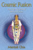 Kozmická fúzia: Vnútorná alchýmia ôsmich síl - Cosmic Fusion: The Inner Alchemy of the Eight Forces