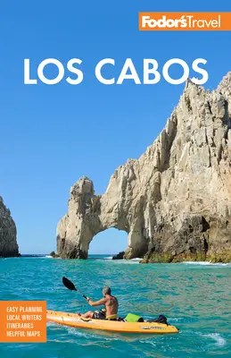 Fodor's Los Cabos: S Todos Santos, La Paz a Valle de Guadalupe - Fodor's Los Cabos: With Todos Santos, La Paz & Valle de Guadalupe