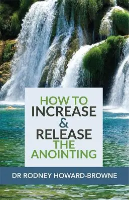 Ako zvýšiť a uvoľniť pomazanie - How to Increase & Release the Anointing
