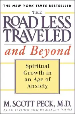 The Road Less Traveled and Beyond (Menej precestovaná cesta a ďalej): Duchovný rast vo veku úzkosti - The Road Less Traveled and Beyond: Spiritual Growth in an Age of Anxiety