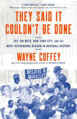 Hovorili, že sa to nedá: Mets '69, New York a najúžasnejšia sezóna v dejinách baseballu - They Said It Couldn't Be Done: The '69 Mets, New York City, and the Most Astounding Season in Baseball History