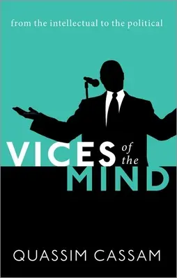 Neresti mysle: Od intelektuála k politikovi - Vices of the Mind: From the Intellectual to the Political