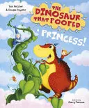Dinosaurus, ktorý pokakal princeznú - The Dinosaur that Pooped a Princess