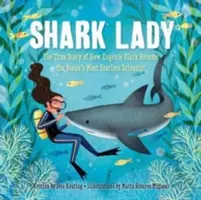 Žraločia dáma: Pravdivý príbeh o tom, ako sa Eugenie Clarková stala najneohrozenejšou vedkyňou oceánu - Shark Lady: The True Story of How Eugenie Clark Became the Ocean's Most Fearless Scientist