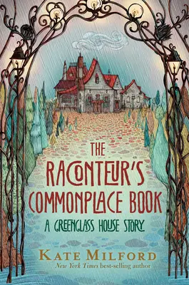 The Raconteur's Commonplace Book: Príbeh domu Greenglass House - The Raconteur's Commonplace Book: A Greenglass House Story