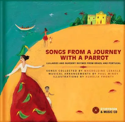 Piesne z cesty s papagájom: Ukolébavky a detské riekanky z Brazílie a Portugalska [s CD (audio)] - Songs from a Journey with a Parrot: Lullabies and Nursery Rhymes from Brazil and Portugal [With CD (Audio)]