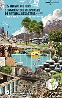 3,5 metra štvorcového: Konštruktívne reakcie na prírodné katastrofy - 3.5 Square Meters: Constructive Responses to Natural Disasters