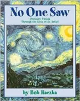 Nikto nevidel: Obyčajné veci očami umelca - No One Saw: Ordinary Things Through the Eyes of an Artist