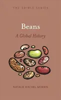 Fazuľa: A Global History (Globálne dejiny) - Beans: A Global History