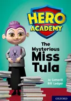 Akadémia hrdinov: Záhadná slečna Tula: Oxford Level 11, Lime Book Band - Hero Academy: Oxford Level 11, Lime Book Band: The Mysterious Miss Tula