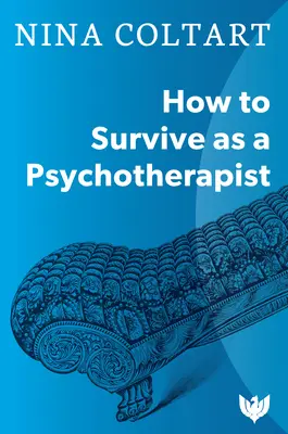 Ako prežiť ako psychoterapeut - How to Survive as a Psychotherapist