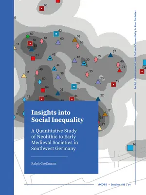 Pohľad na sociálnu nerovnosť: Kvantitatívna štúdia neolitických až ranostredovekých spoločností v juhozápadnom Nemecku - Insights Into Social Inequality: A Quantitative Study of Neolithic to Early Medieval Societies in Southwest Germany